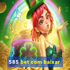 585 bet com baixar